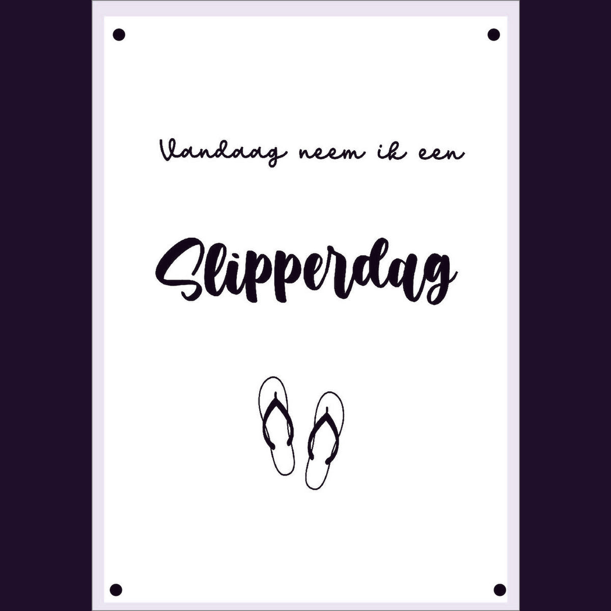 Tuinposter Slipperdag